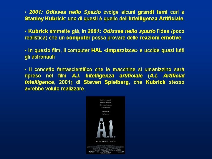 • 2001: Odissea nello Spazio svolge alcuni grandi temi cari a Stanley Kubrick: • 2001: Odissea nello Spazio svolge alcuni grandi temi cari a Stanley Kubrick: