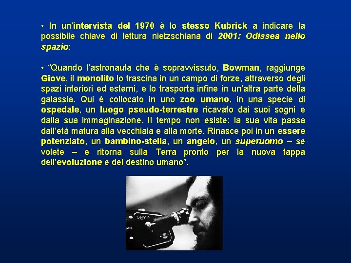 • In un’intervista del 1970 è lo stesso Kubrick a indicare la possibile • In un’intervista del 1970 è lo stesso Kubrick a indicare la possibile