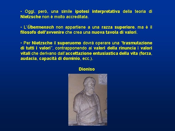 • Oggi, però, una simile ipotesi interpretativa della teoria di Nietzsche non è • Oggi, però, una simile ipotesi interpretativa della teoria di Nietzsche non è