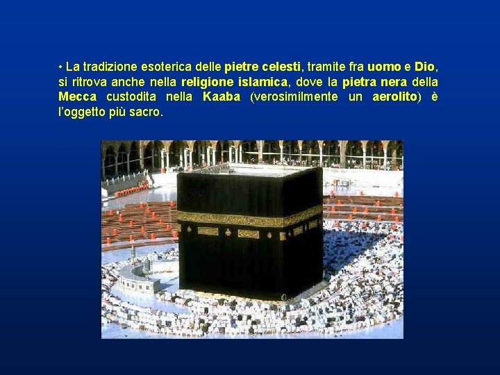 • La tradizione esoterica delle pietre celesti, tramite fra uomo e Dio, si • La tradizione esoterica delle pietre celesti, tramite fra uomo e Dio, si
