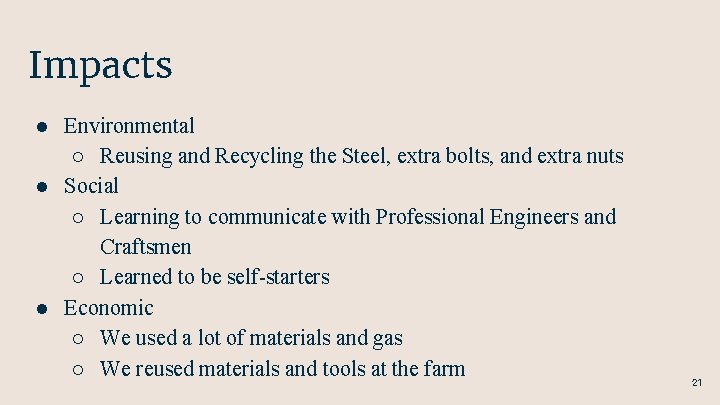 Impacts ● Environmental ○ Reusing and Recycling the Steel, extra bolts, and extra nuts