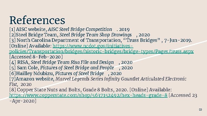 References [1] AISC website, AISC Steel Bridge Competition. 2019 [2]Steel Bridge Team, Steel Bridge