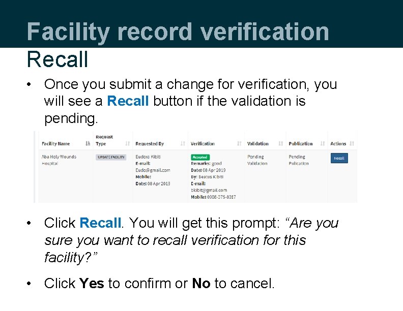 Facility record verification Recall • Once you submit a change for verification, you will