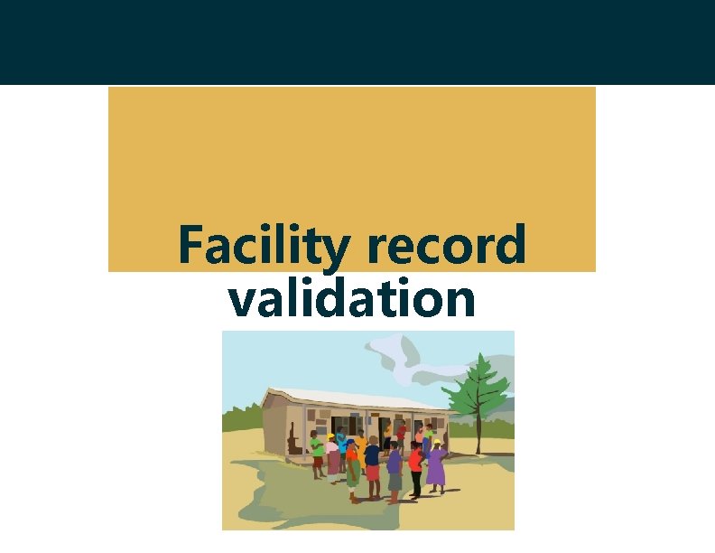 Facility record validation 
