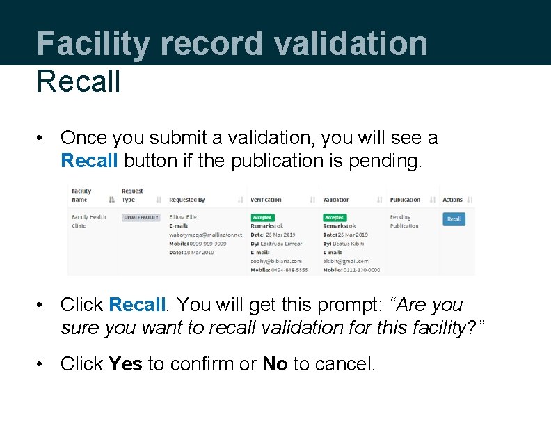 Facility record validation Recall • Once you submit a validation, you will see a
