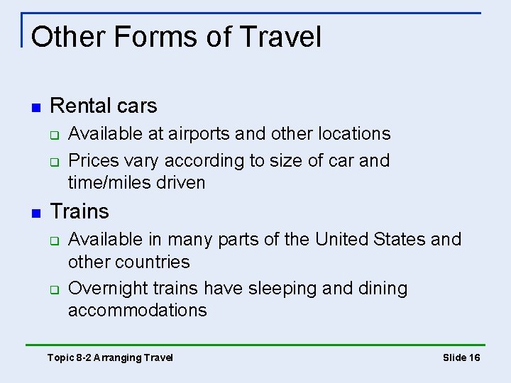 Other Forms of Travel n Rental cars q q n Available at airports and Other Forms of Travel n Rental cars q q n Available at airports and