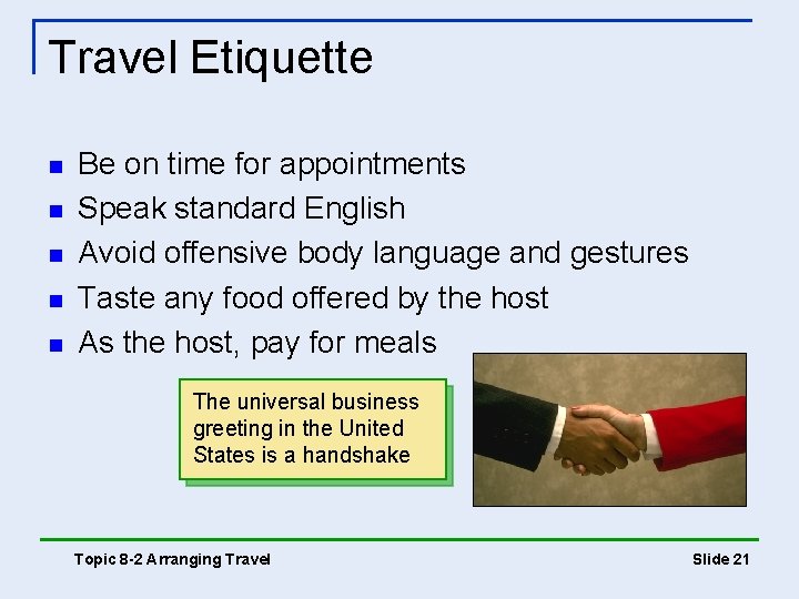 Travel Etiquette n n n Be on time for appointments Speak standard English Avoid Travel Etiquette n n n Be on time for appointments Speak standard English Avoid
