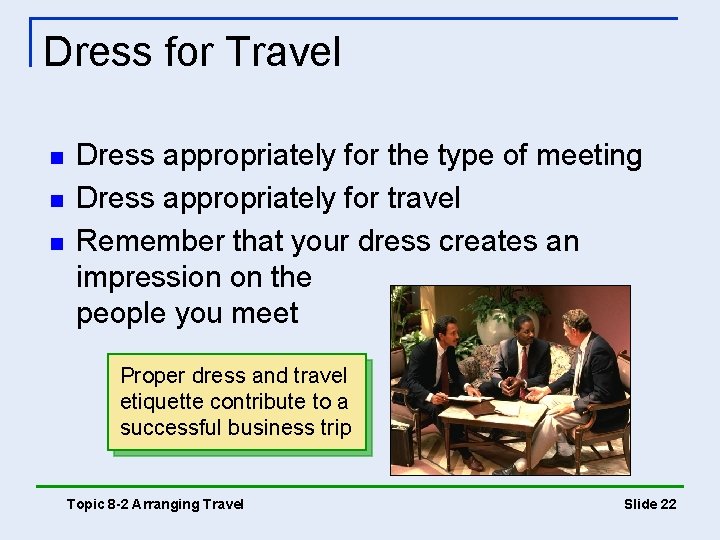 Dress for Travel n n n Dress appropriately for the type of meeting Dress Dress for Travel n n n Dress appropriately for the type of meeting Dress