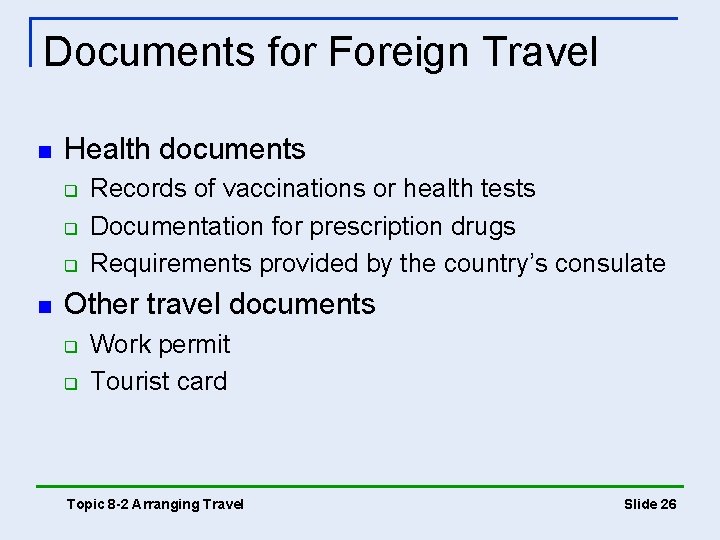 Documents for Foreign Travel n Health documents q q q n Records of vaccinations Documents for Foreign Travel n Health documents q q q n Records of vaccinations