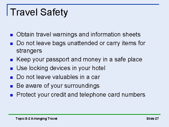 Travel Safety n n n n Obtain travel warnings and information sheets Do not Travel Safety n n n n Obtain travel warnings and information sheets Do not