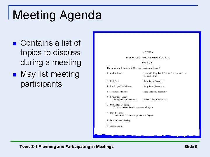 Meeting Agenda n n Contains a list of topics to discuss during a meeting Meeting Agenda n n Contains a list of topics to discuss during a meeting