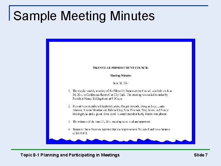 Sample Meeting Minutes Topic 8 -1 Planning and Participating in Meetings Slide 7 Sample Meeting Minutes Topic 8 -1 Planning and Participating in Meetings Slide 7