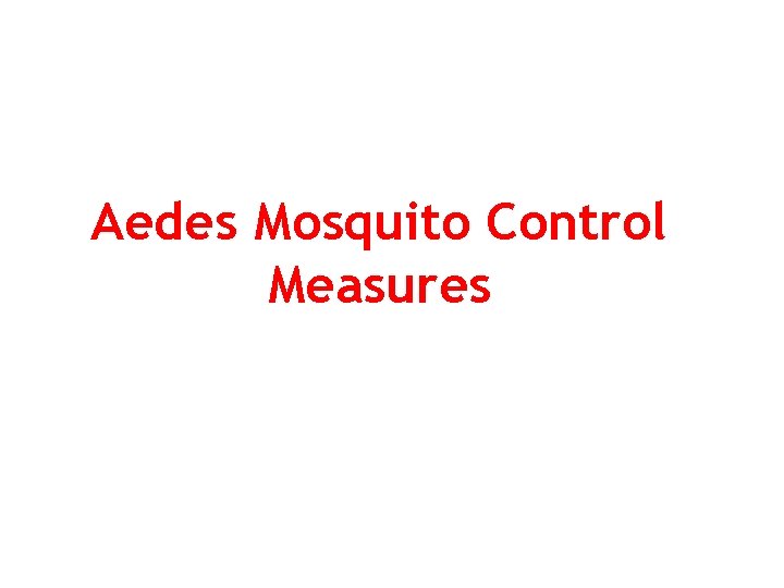 Aedes Mosquito Control Measures 