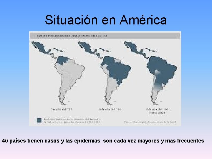 Situación en América 40 países tienen casos y las epidemias son cada vez mayores