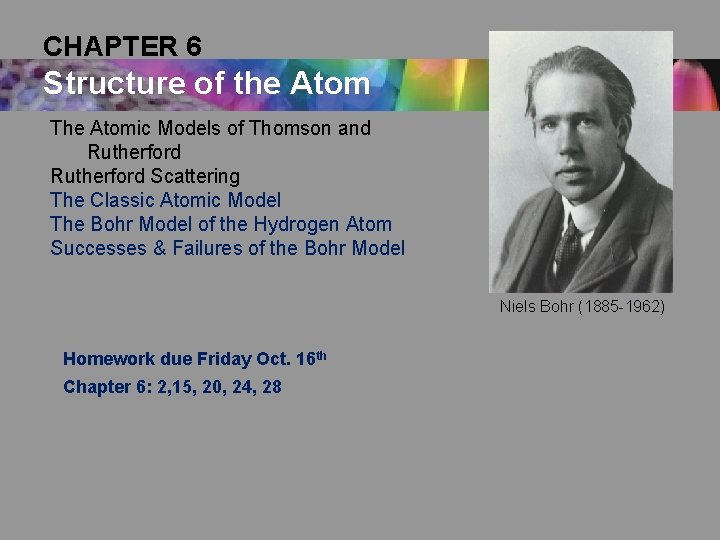 CHAPTER 6 Structure of the Atom The Atomic Models of Thomson and Rutherford Scattering CHAPTER 6 Structure of the Atom The Atomic Models of Thomson and Rutherford Scattering