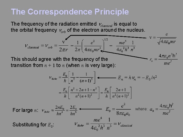 The Correspondence Principle The frequency of the radiation emitted nclassical is equal to the The Correspondence Principle The frequency of the radiation emitted nclassical is equal to the