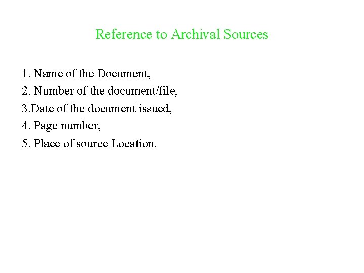 Reference to Archival Sources 1. Name of the Document, 2. Number of the document/file,