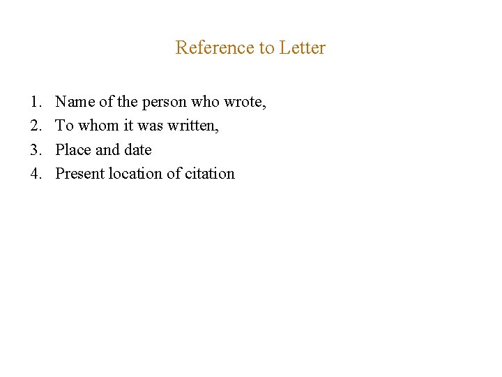 Reference to Letter 1. 2. 3. 4. Name of the person who wrote, To