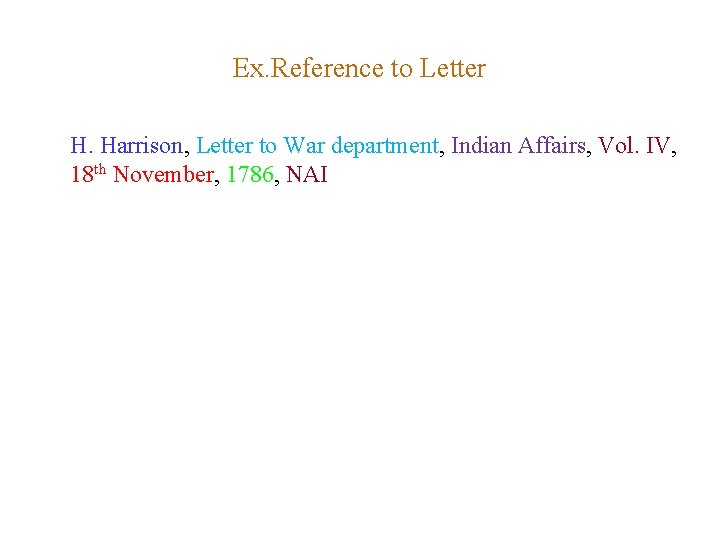 Ex. Reference to Letter H. Harrison, Letter to War department, Indian Affairs, Vol. IV,