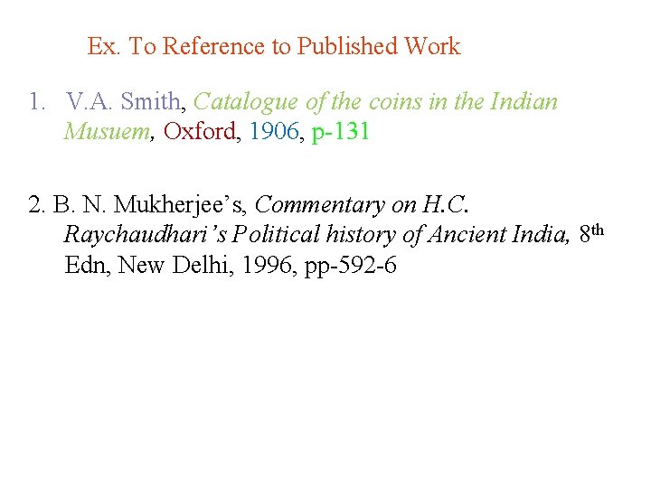 Ex. To Reference to Published Work 1. V. A. Smith, Catalogue of the coins