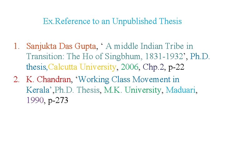 Ex. Reference to an Unpublished Thesis 1. Sanjukta Das Gupta, ‘ A middle Indian