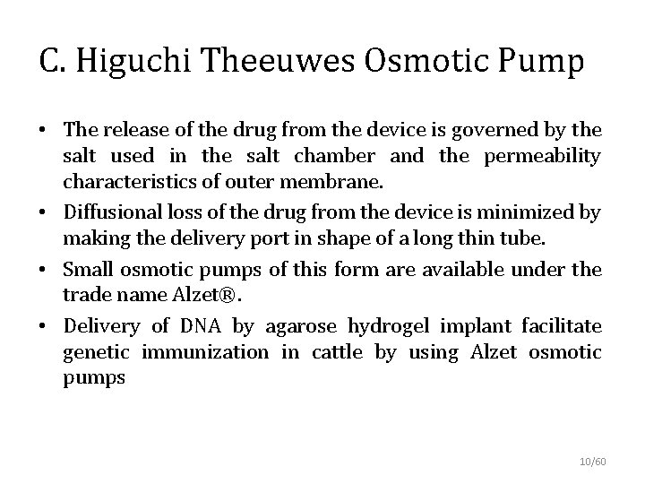C. Higuchi Theeuwes Osmotic Pump • The release of the drug from the device