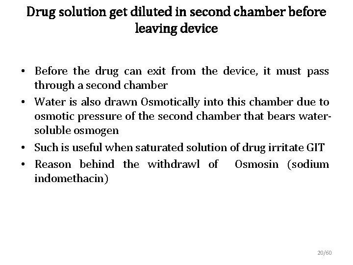 Drug solution get diluted in second chamber before leaving device • Before the drug