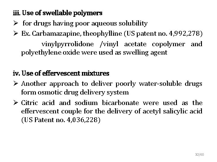 iii. Use of swellable polymers Ø for drugs having poor aqueous solubility Ø Ex.