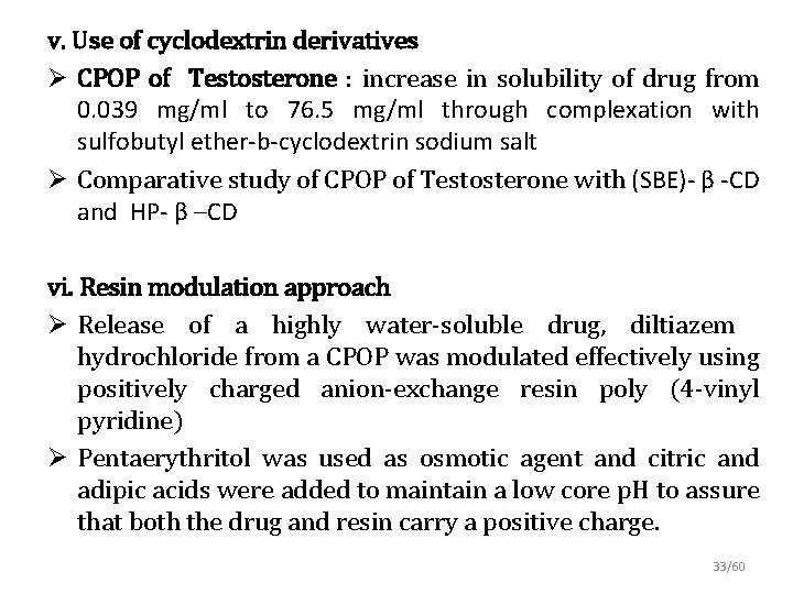 v. Use of cyclodextrin derivatives Ø CPOP of Testosterone : increase in solubility of