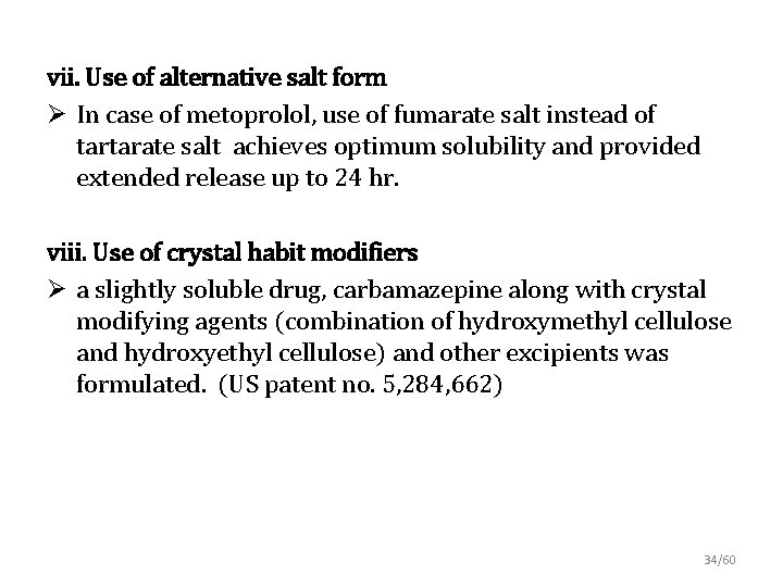 vii. Use of alternative salt form Ø In case of metoprolol, use of fumarate