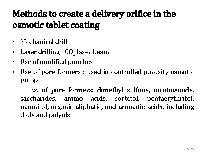 Methods to create a delivery orifice in the osmotic tablet coating • • Mechanical