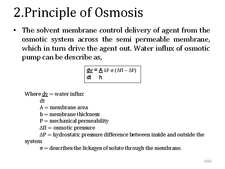 2. Principle of Osmosis • The solvent membrane control delivery of agent from the