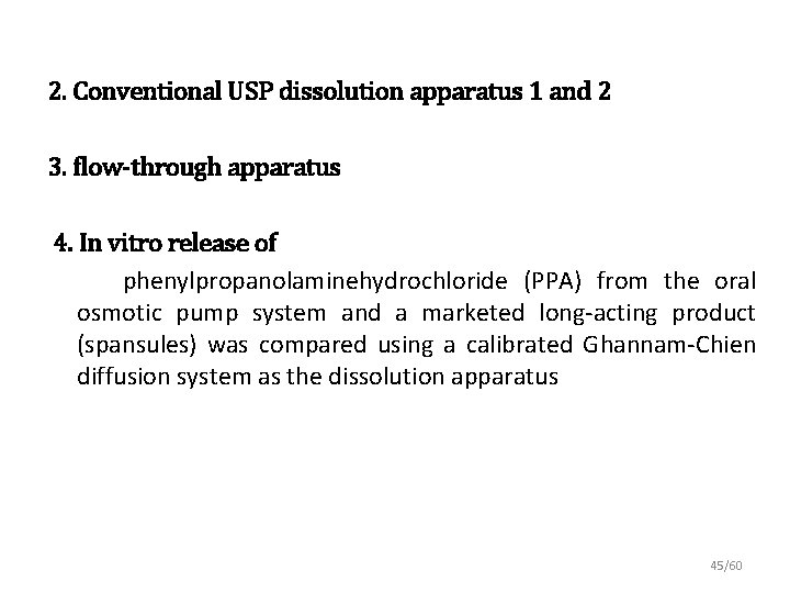 2. Conventional USP dissolution apparatus 1 and 2 3. flow-through apparatus 4. In vitro