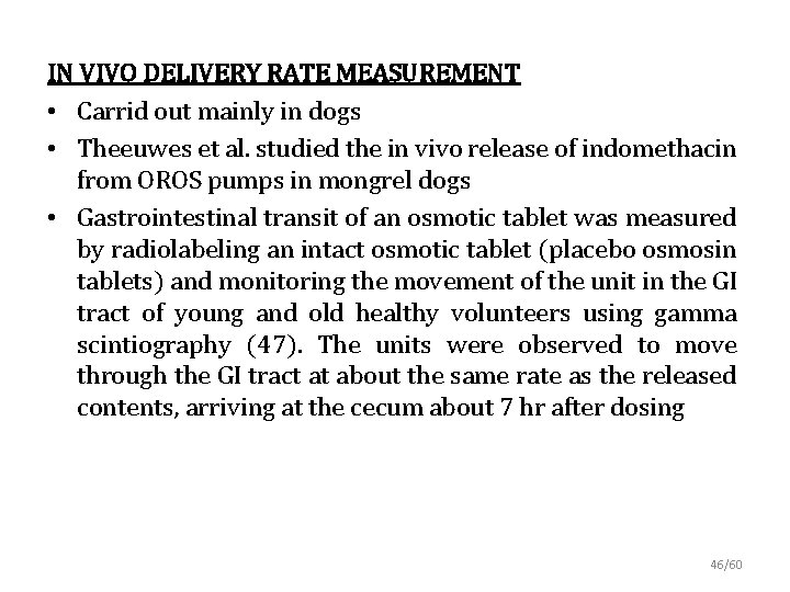 IN VIVO DELIVERY RATE MEASUREMENT • Carrid out mainly in dogs • Theeuwes et