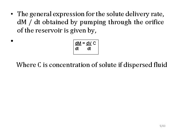  • The general expression for the solute delivery rate, d. M / dt
