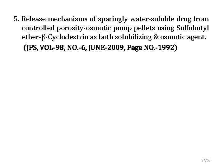 5. Release mechanisms of sparingly water-soluble drug from controlled porosity-osmotic pump pellets using Sulfobutyl