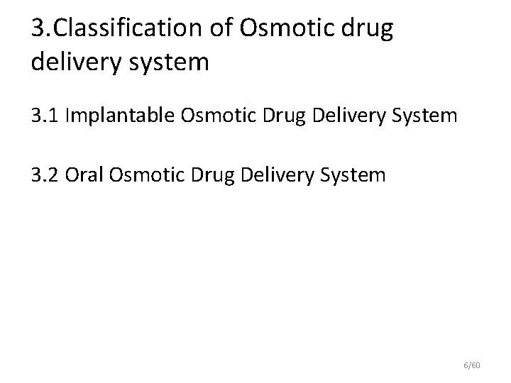 3. Classification of Osmotic drug delivery system 3. 1 Implantable Osmotic Drug Delivery System