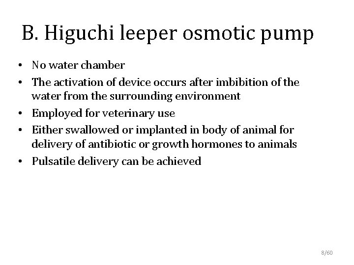 B. Higuchi leeper osmotic pump • No water chamber • The activation of device