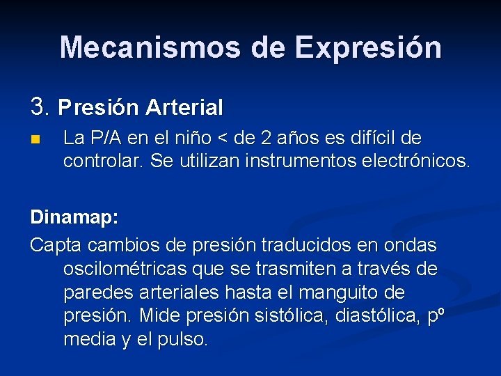 Mecanismos de Expresión 3. Presión Arterial n La P/A en el niño < de