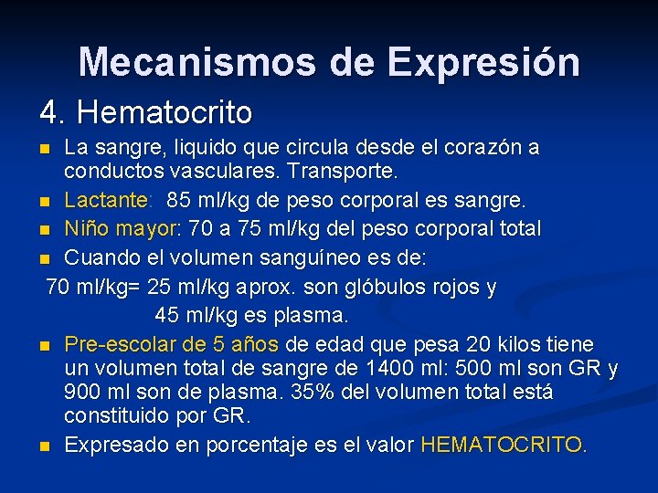 Mecanismos de Expresión 4. Hematocrito La sangre, liquido que circula desde el corazón a