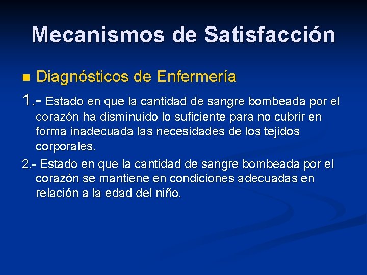 Mecanismos de Satisfacción Diagnósticos de Enfermería 1. - Estado en que la cantidad de