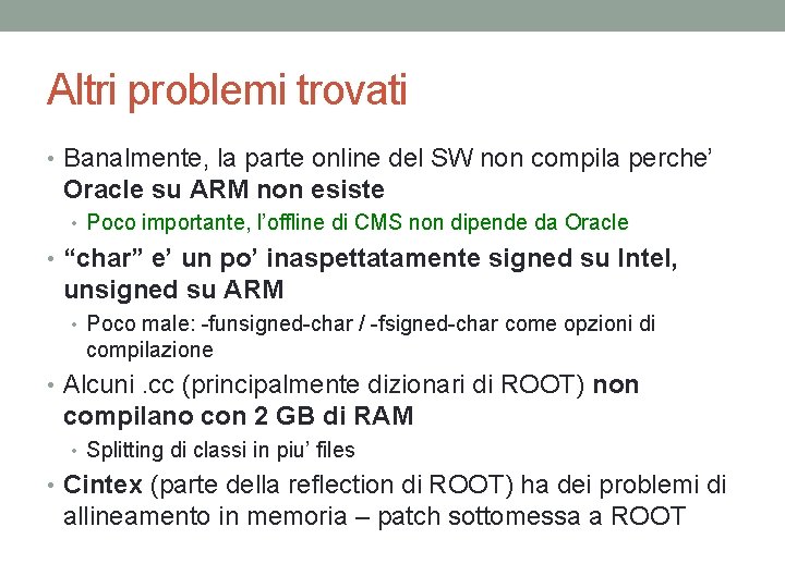 Altri problemi trovati • Banalmente, la parte online del SW non compila perche’ Oracle