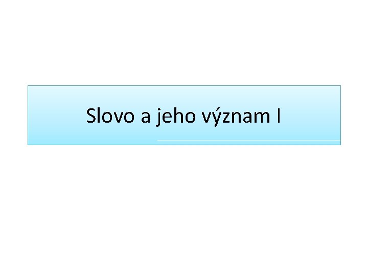 Slovo a jeho význam I 