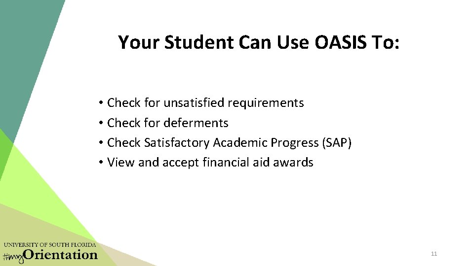 Your Student Can Use OASIS To: • Check for unsatisfied requirements • Check for Your Student Can Use OASIS To: • Check for unsatisfied requirements • Check for