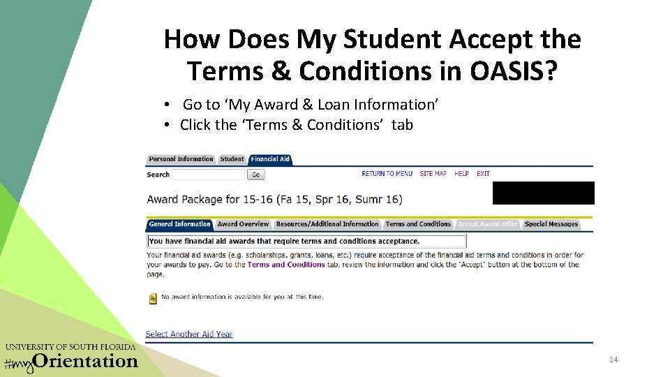 How Does My Student Accept the Terms & Conditions in OASIS? • Go to How Does My Student Accept the Terms & Conditions in OASIS? • Go to