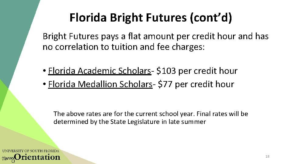 Florida Bright Futures (cont’d) Bright Futures pays a flat amount per credit hour and Florida Bright Futures (cont’d) Bright Futures pays a flat amount per credit hour and
