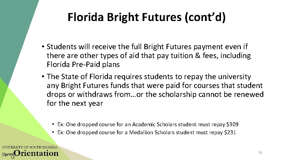 Florida Bright Futures (cont’d) • Students will receive the full Bright Futures payment even Florida Bright Futures (cont’d) • Students will receive the full Bright Futures payment even