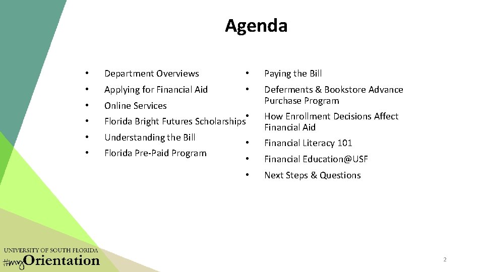 Agenda • Department Overviews • Paying the Bill • Applying for Financial Aid • Agenda • Department Overviews • Paying the Bill • Applying for Financial Aid •