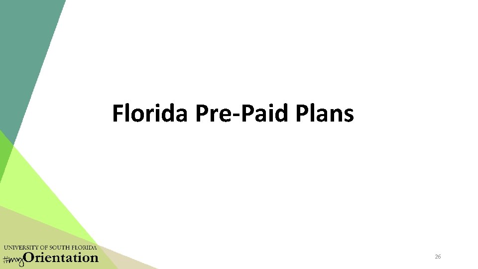 Florida Pre-Paid Plans 26 Florida Pre-Paid Plans 26