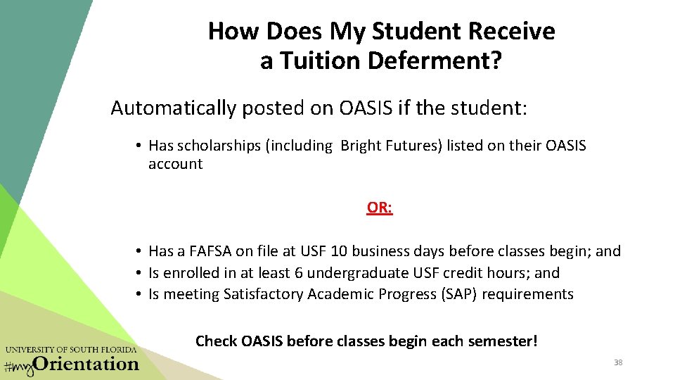 How Does My Student Receive a Tuition Deferment? Automatically posted on OASIS if the How Does My Student Receive a Tuition Deferment? Automatically posted on OASIS if the
